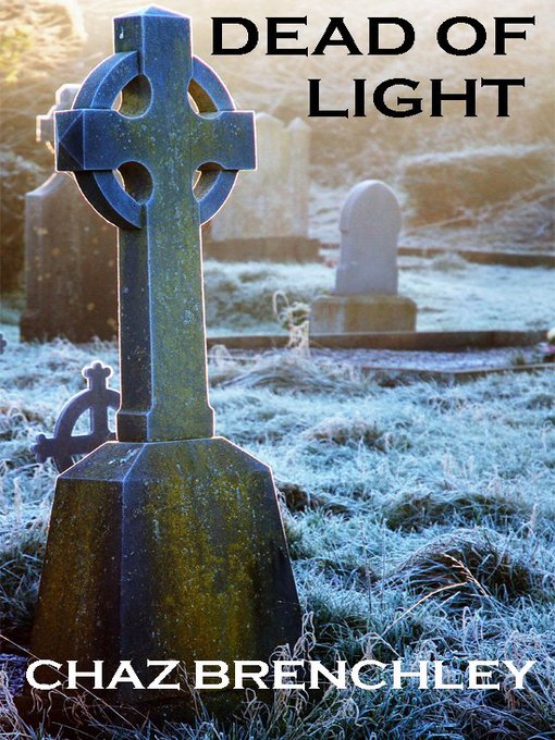 Title details for Dead of Light by Chaz Brenchley - Available